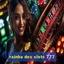 rainha dos slots 777